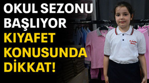 Okul sezonu başlıyor kıyafet konusunda dikkat!